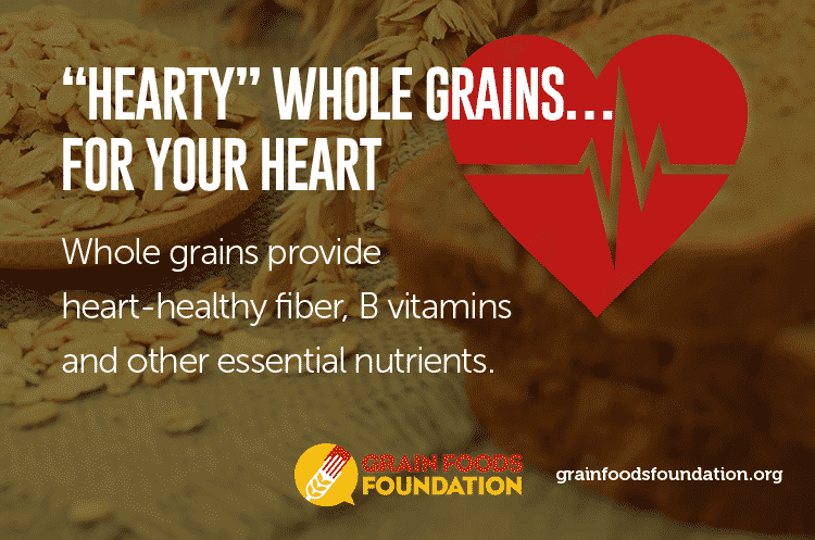 "Hearty" Whole Grains... For your heart